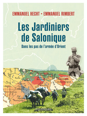 cover image of Les jardiniers de Salonique. Voyage dans les Balkans sur les traces des Poilus d'Orient